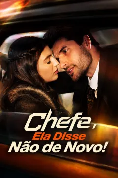Chefe, Ela Disse Não de Novo!