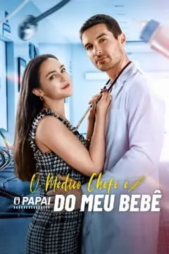 O Médico Chefe é o Papai do meu Bebê