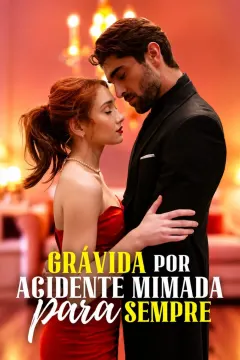 Grávida por Acidente, Mimada para Sempre