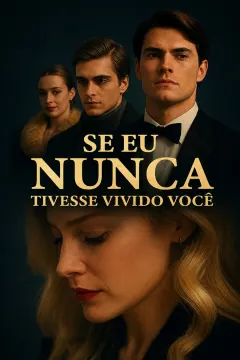 Se Eu Nunca Tivesse Vivido Você
