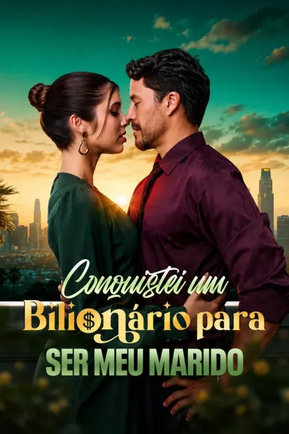 Conquistei um bilionario para ser meu marido