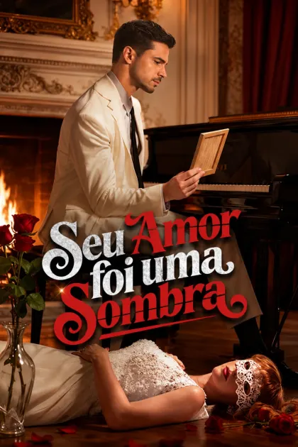 Seu Amor Foi Uma Sombra