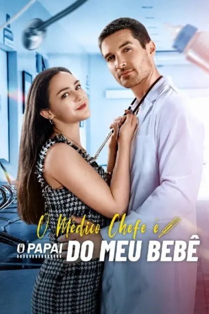 O Médico Chefe é o Papai do meu Bebê